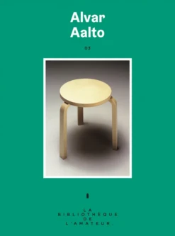 La Bibliothèque De L'Amateur 03 : Alvar Aalto