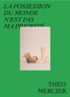 Théo Mercier - La Possession Du Monde N'est Pas Ma Priorité