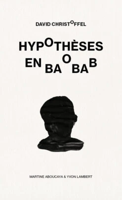 David Christoffel - Hypothèses En Baobab