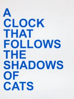 David Horvitz - Proposal For A Clock (Cats)