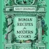 Sally Grainger - Roman Recipes For Modern Cooks -Yvon Lambert Soldes SALLY COVER scaled 1