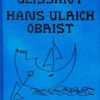 Édouard Glissant & Hans Ulrich Obrist - The Archipelago Conversations -Yvon Lambert Soldes archipelagofront2 1600x